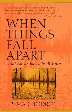 Cover of When Things Fall Apart: Heart Advice for Difficult Times (Shambhala Classics) by Pema Chodron