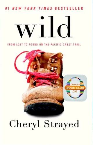 Couverture de Wild : from lost to found on the Pacific Crest Trail, Cheryl Strayed