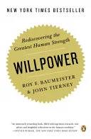 Couverture de Willpower : Rediscovering the Greatest Human Strength, Roy F. Baumeister, John Tierney
