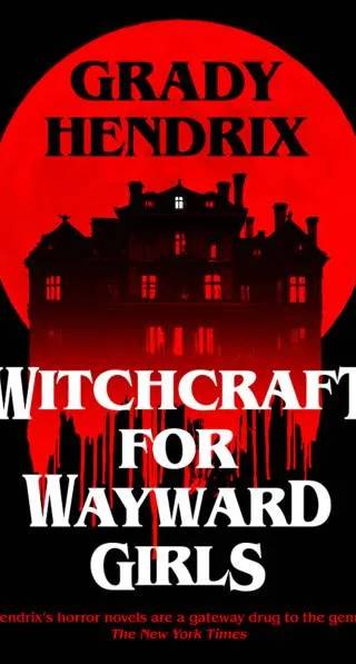 Cover of Witchcraft for Wayward Girls by Grady Hendrix