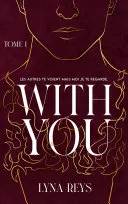 Couverture de With you, Tome 1, Lyna Reys