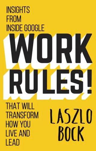 Couverture de « Work Rules! », Laszlo Bock