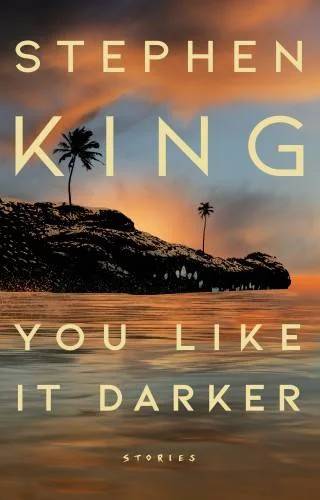 Cover of You Like It Darker : Stories by Stephen King
