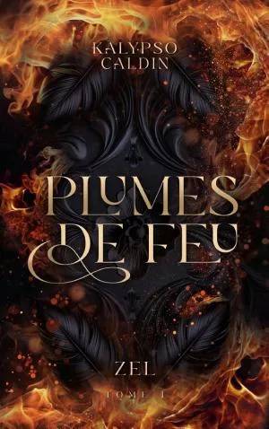 Couverture de Plumes de feu - Zel, tome 1, Kalypso Caldin